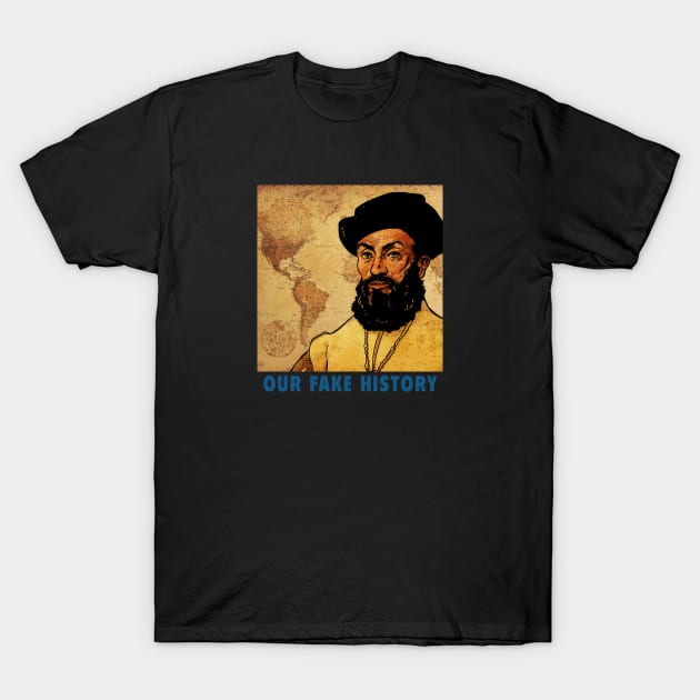 Magellan T-Shirt by Our Fake History